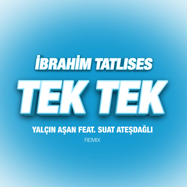Tek Tek - Yalçın Aşan & Suat Ateşdağlı Remix