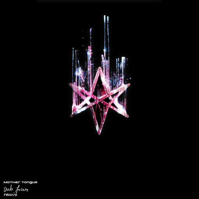 mother tongue - Sub Focus Remix