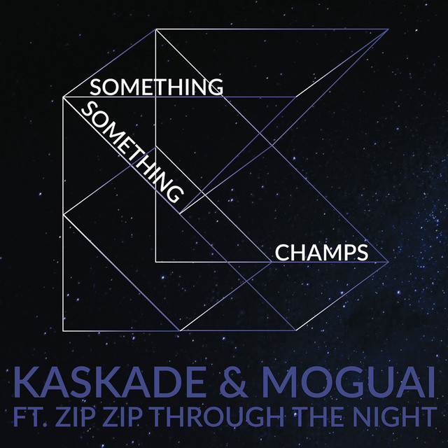 Something Something Champs (feat. Zip Zip Through The Night) - Radio Edit