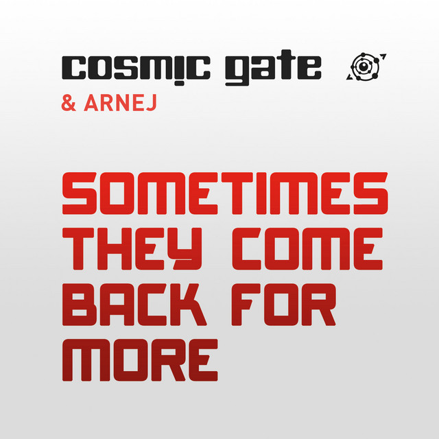 Sometimes They Come Back for More - Alex O'Rion Bigger Room Mix