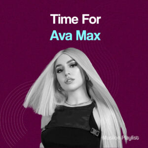 Time For Ava Max