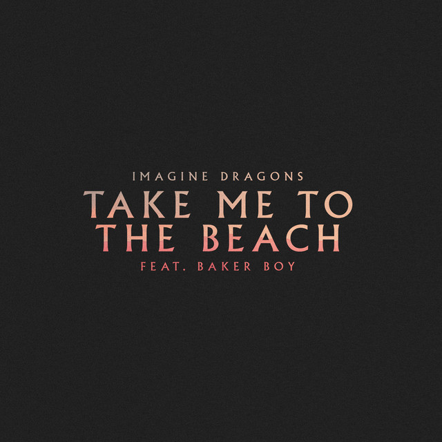 Take Me to the Beach (feat. Baker Boy)