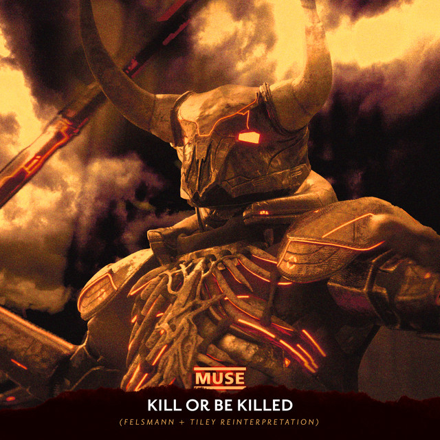Kill Or Be Killed - Felsmann + Tiley Reinterpretation