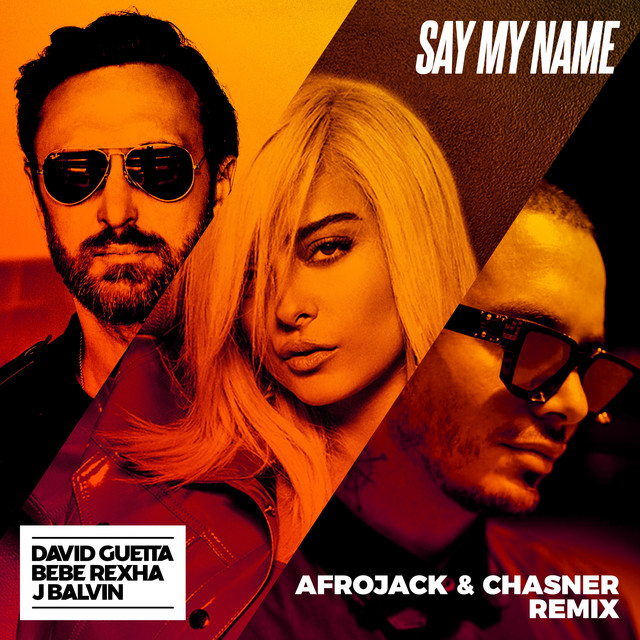 Say My Name (feat. Bebe Rexha & J Balvin) - Afrojack & Chasner Remix