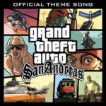 Grand Theft Auto: San Andreas (Official Theme Song)