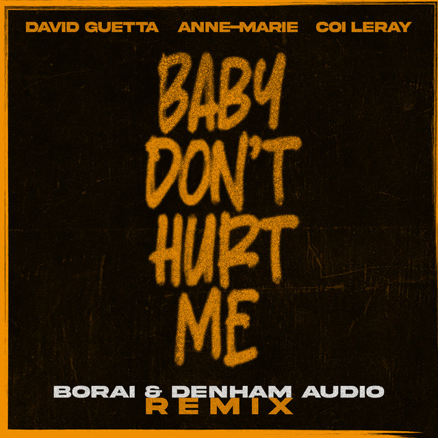 Baby Don't Hurt Me (feat. Anne-Marie & Coi Leray) - Borai & Denham Audio Remix