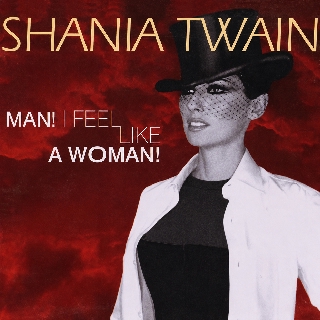 Man! I Feel Like A Woman! - Alternate Mix