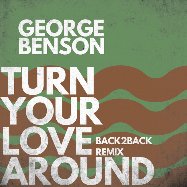 Turn Your Love Around - Back2Back Remix
