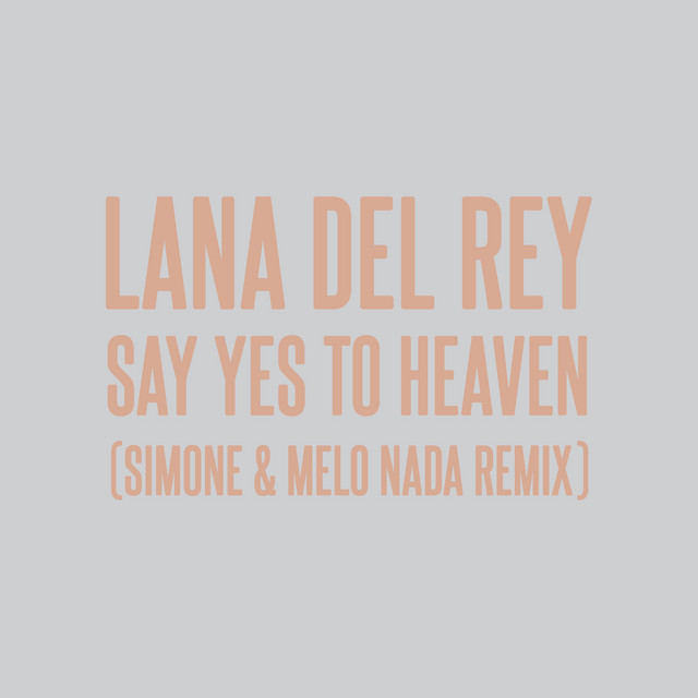 Say Yes To Heaven - sim0ne & Melo Nada Remix