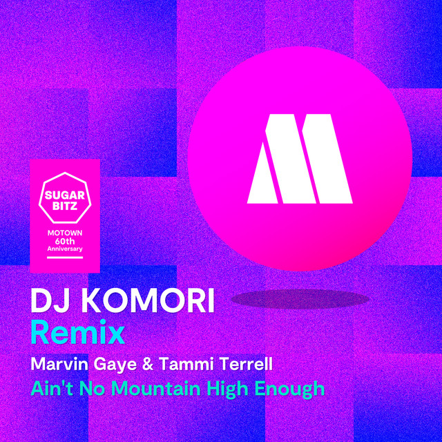 Ain't No Mountain High Enough - DJ Komori Remix
