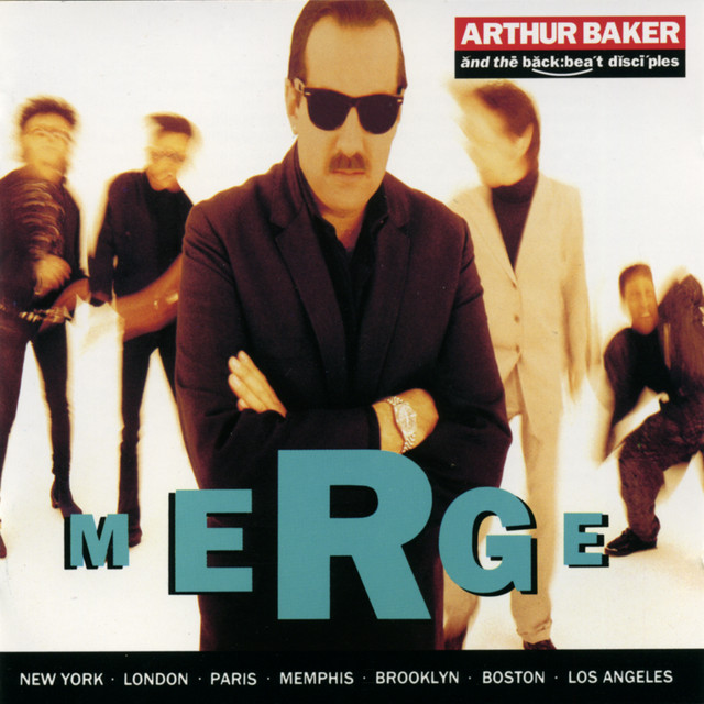 Arthur Baker And The Backbeat Disciples