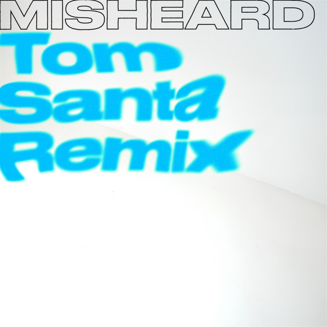 Misheard - Tom Santa Remix