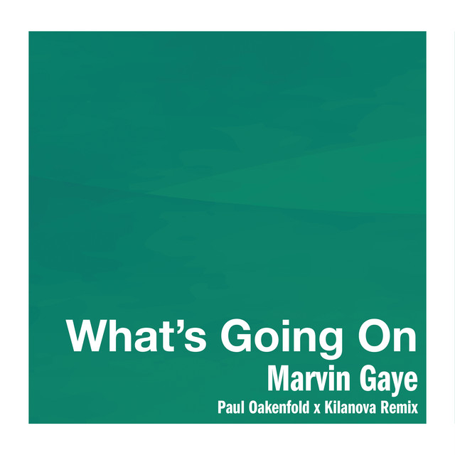 What's Going On - Paul Oakenfold x Kilanova Remix