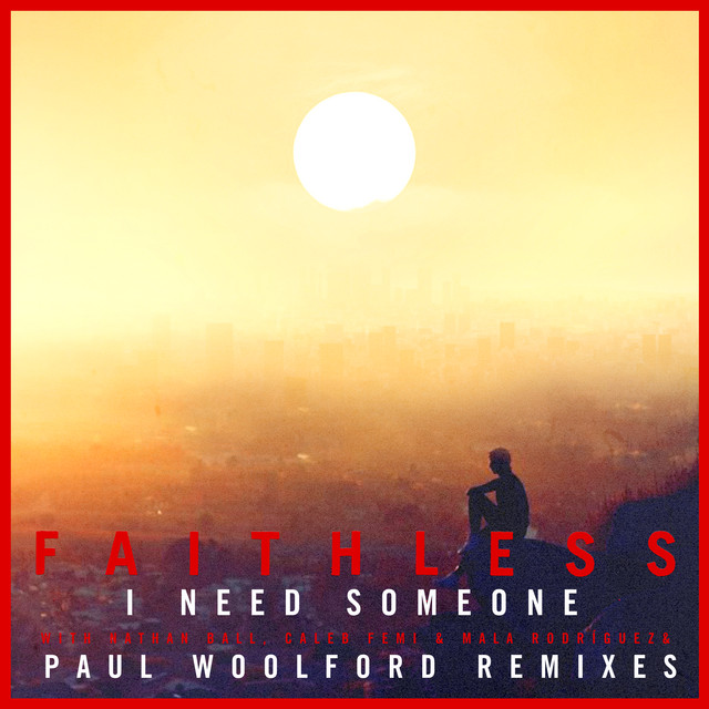 I Need Someone (feat. Nathan Ball & Caleb Femi) (Paul Woolford Remix)