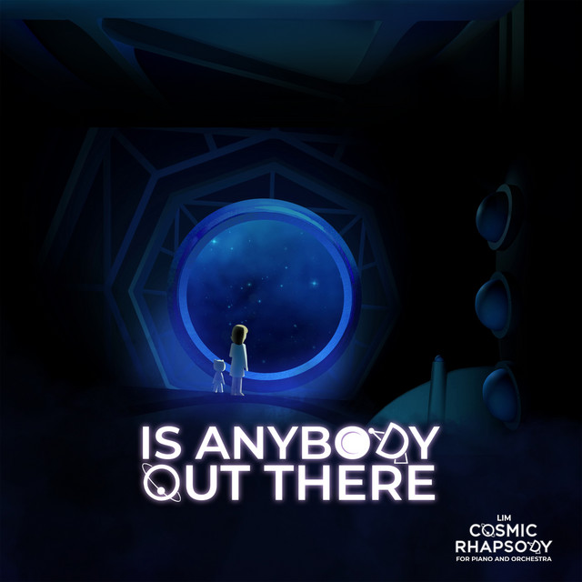 Lim Cosmic Rhapsody for Piano and Orchestra, Act II: II. Is Anybody Out There