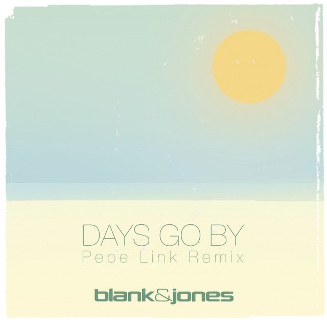 Days Go By - Pepe Link Remix