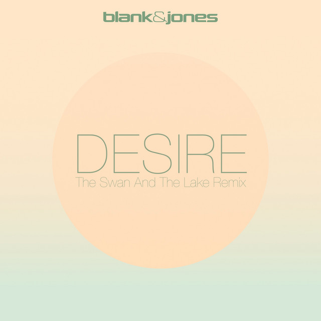 Desire - The Swan and the Lake Remix
