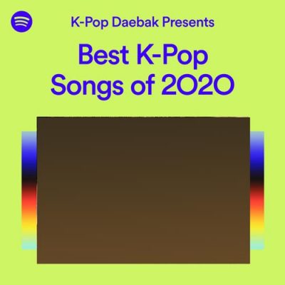 K-Pop Daebak Presents: Best K-Pop Songs of 2O2O (Playlist)