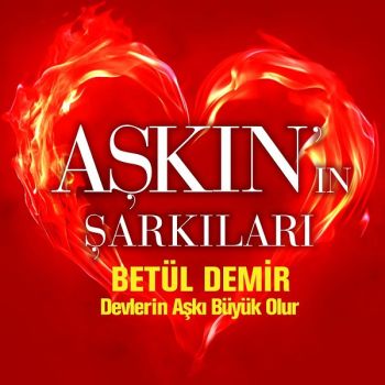 Devlerin Aski Buyuk Olur (Askin'in Sarkilari)
