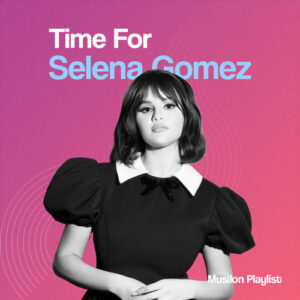 Time For Selena Gomez