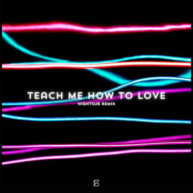 Teach Me How to Love - Nightsub - Remix