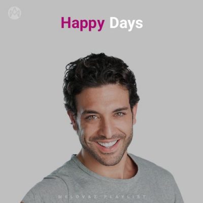 Happy Days (Playlist By Beelody)