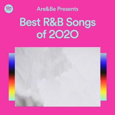 Are & Be Presents Best R&B Songs of 2020 (Playlist)