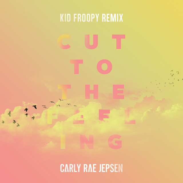 Cut To The Feeling - Kid Froopy Remix
