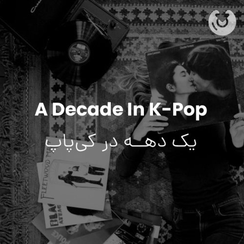A Decade In K-Pop