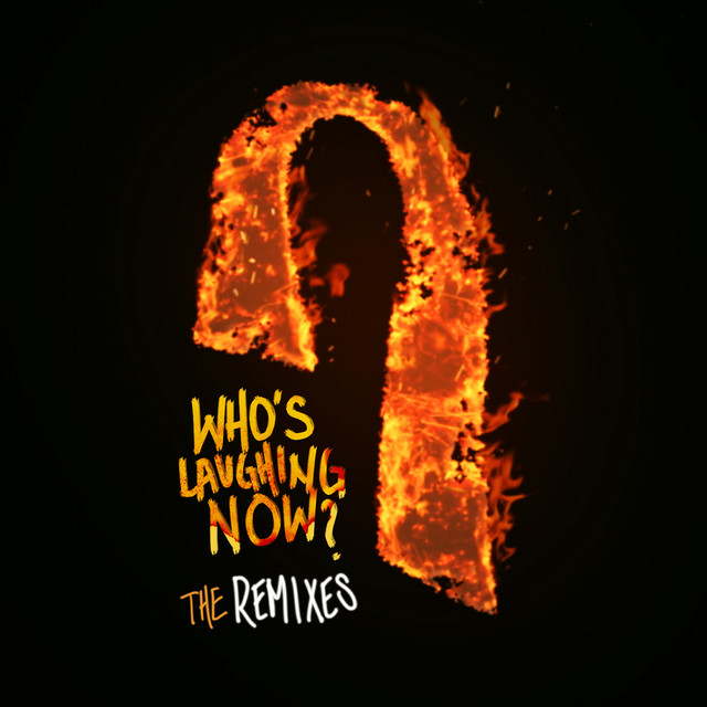 Who's Laughing Now - Jordan Jay Remix