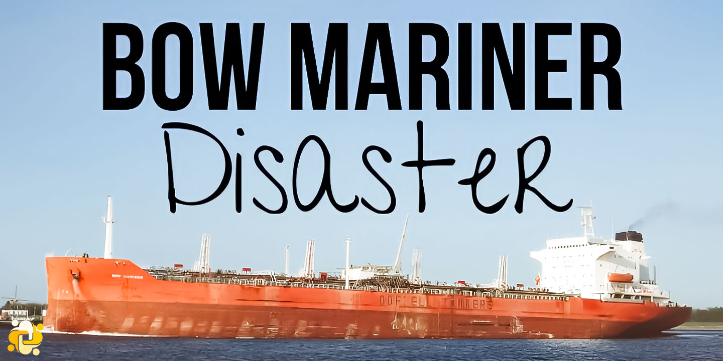 نگاهی به گذشته در تاریخچه صنعت دریایی: انفجار، غرق شدن و تلفات تانکر حمل مواد شیمیایی Bow Mariner در تاریخ ۲۸ فوریه 2004
